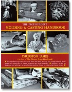 The Prop Builder's Molding & Casting Handbook